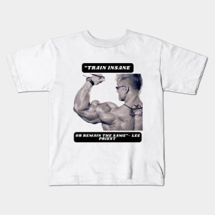 "Train insane or remain the same"- Lee Priest Kids T-Shirt